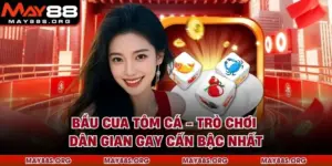 Bầu Cua Tôm Cá - Trò Chơi Dân Gian Gay Cấn Bậc Nhất