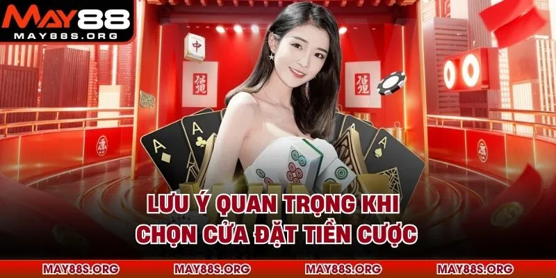 Lưu ý quan trọng khi chọn cửa đặt tiền cược