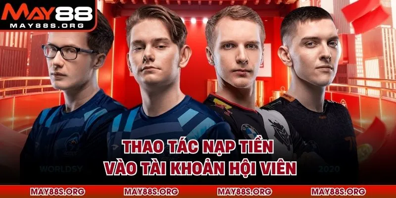 Thao tác nạp tiền vào tài khoản hội viên